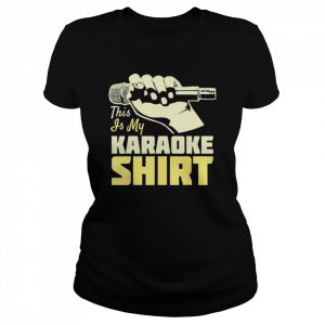 This Is My Karaoke Shirt T-Shirt Classic Women's T-shirt