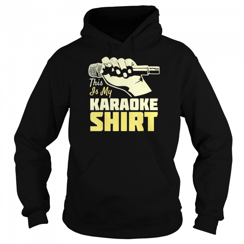 This Is My Karaoke Shirt T-Shirt Unisex Hoodie