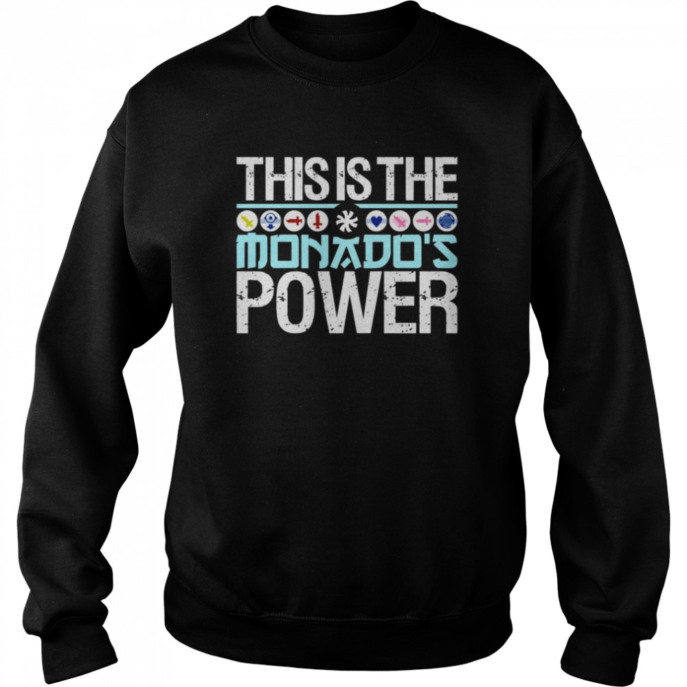 This Is The Monado’s Power Xenoblade Chronicles  Unisex Sweatshirt