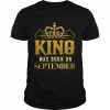 This King Was Born In September Birthday Gift For Him  Classic Men's T-shirt