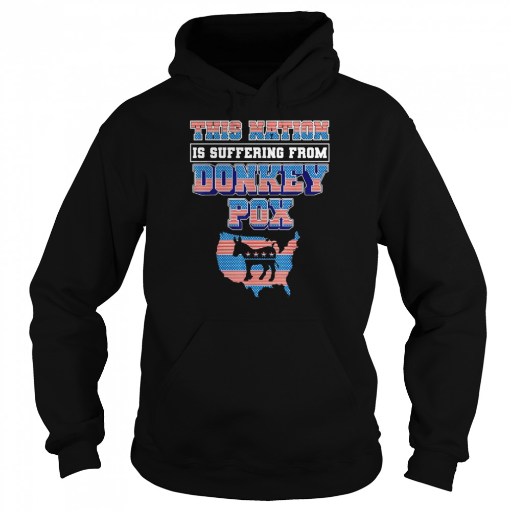 This Nation is Suffering From Donkey Pox Trump 2024 T-Shirt Unisex Hoodie