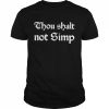 Thou Shalt Not Simp Shirt Classic Men's T-shirt