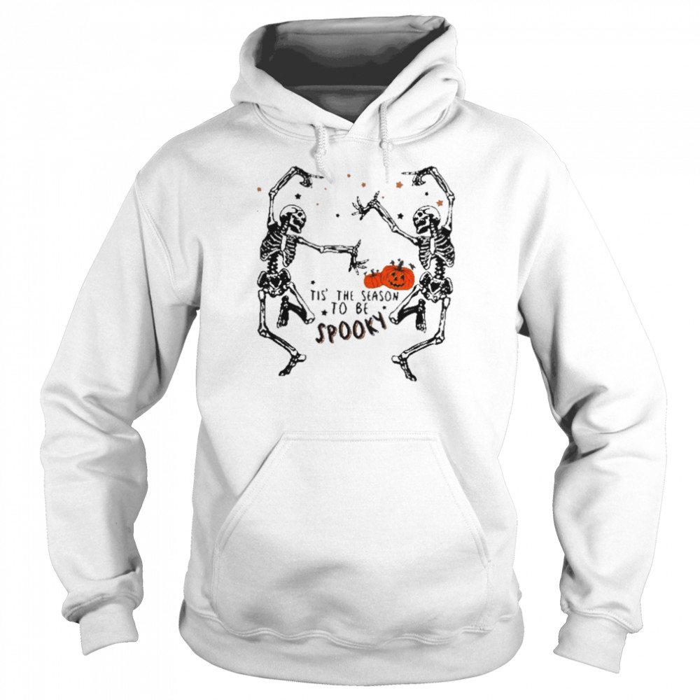 Tis’ The Season To Be Spooky Skeleton Hallowen T-Shirt Unisex Hoodie