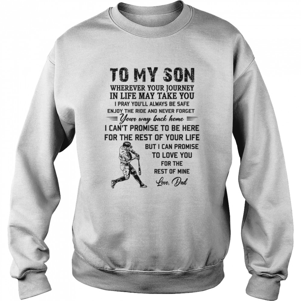 To My Son Wherever Your Journey In Life May Take You  Unisex Sweatshirt