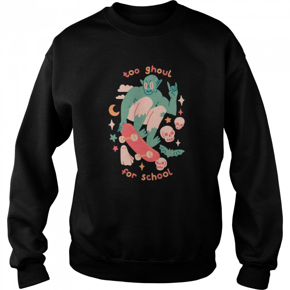 Too Ghoul For School Fanart  Unisex Sweatshirt