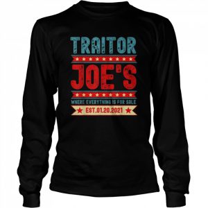 Traitor Joe’s Est 01 20 21 Sarcastic Political Shirt Long Sleeved T-shirt