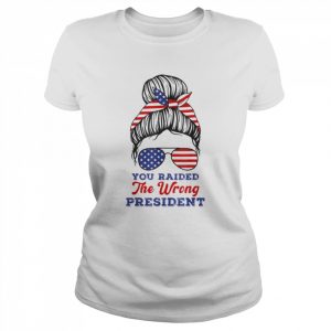 Trump You Raided The Wrong Presiden Messy Bun American Flag T-Shirt Classic Women's T-shirt