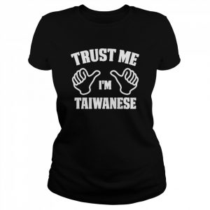 Trust Me I’m Taiwanese T-Shirt Classic Women's T-shirt