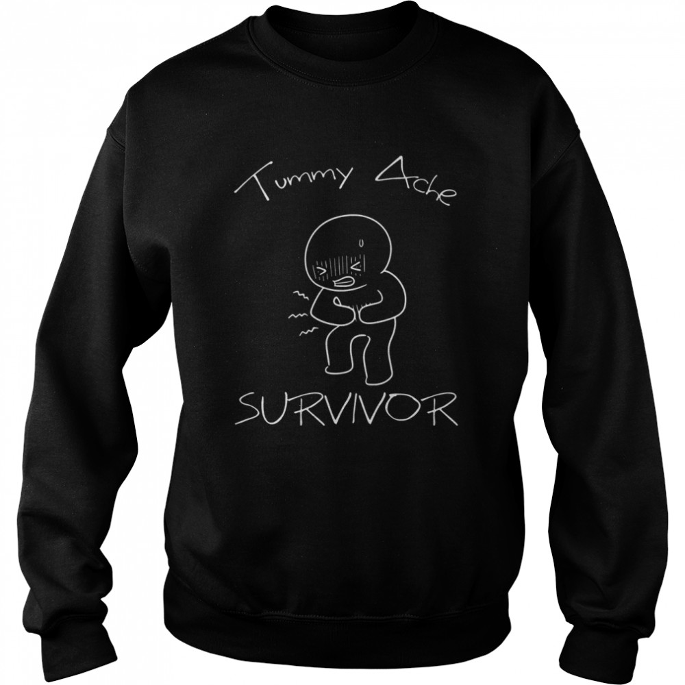 Tummy Ache Survivor  Unisex Sweatshirt