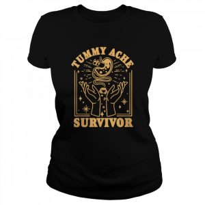 Tummy ache survivor stomach ache survivor  Classic Women's T-shirt