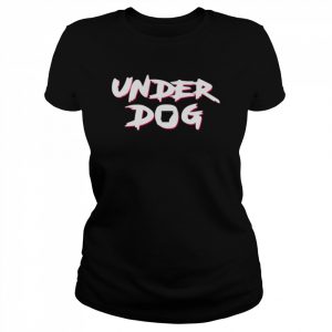 Under dog  Classic Women's T-shirt