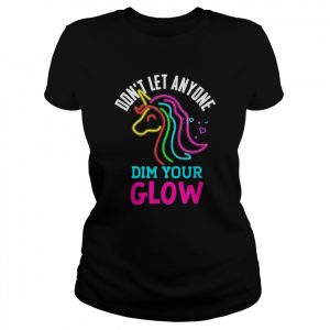 Unicorn Rainbow Lover Glow Don’t Let Mindset Inspirational T-Shirt Classic Women's T-shirt