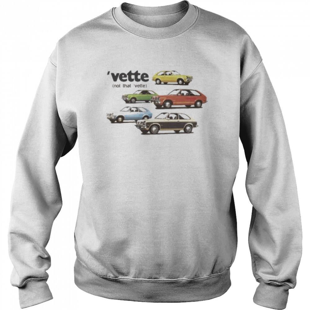 Vette not that vette retro nascar car racing  Unisex Sweatshirt