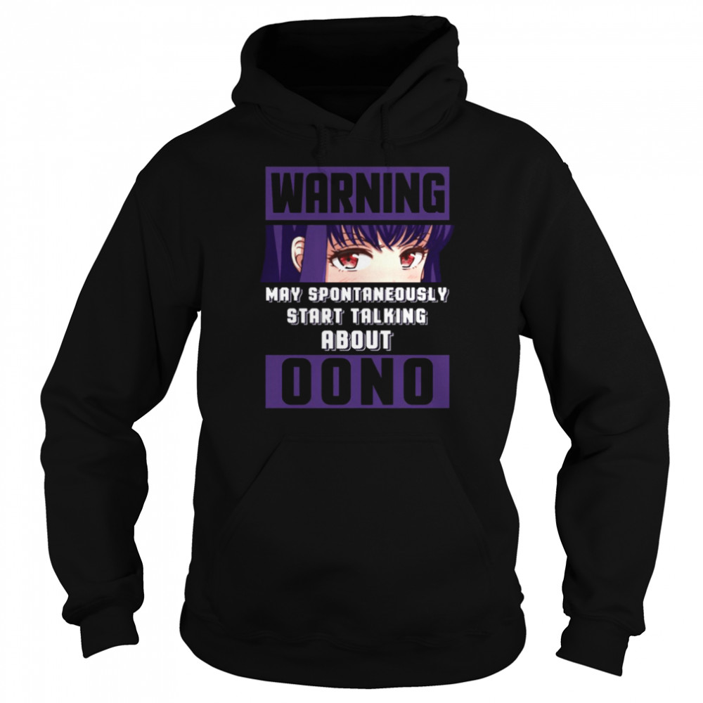 Warning May Spontaneously Start Talking About Oono Hi Score Girl  Unisex Hoodie