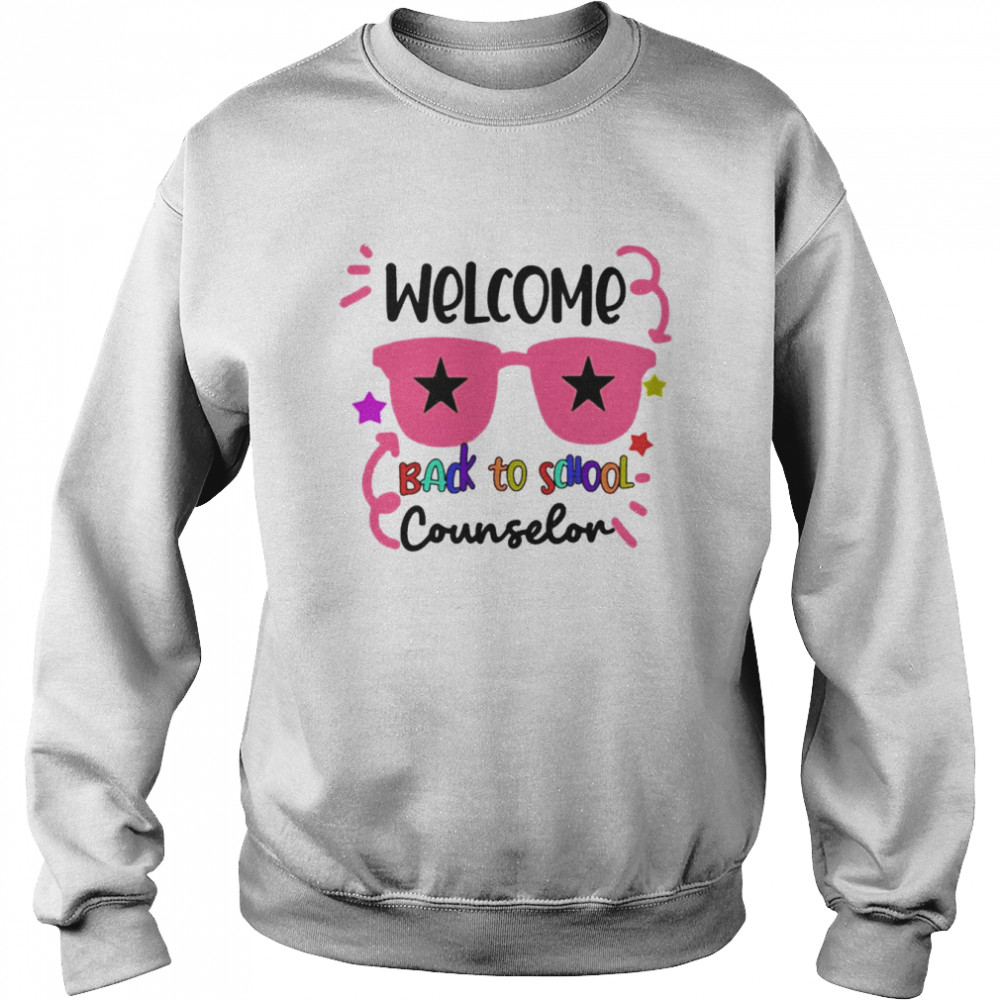 Welcome Back To School Counselor Shirt Unisex Sweatshirt