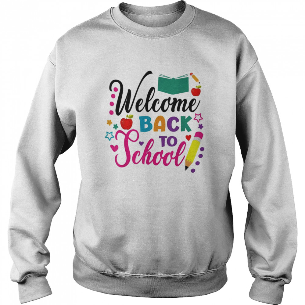 Welcome Back To School First Day Of School Cute Teacher T-Shirt Unisex Sweatshirt