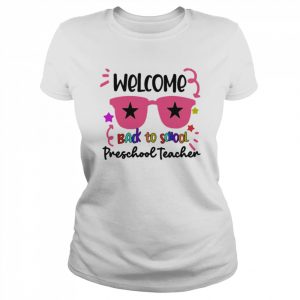 Welcome Back To School Preschool Teacher Shirt Classic Women's T-shirt