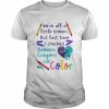 We’re All A Little Broken But Last Time I Checked Broken Crayons Still Color Shirt Classic Men's T-shirt