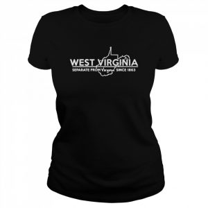 West Virginia Separate from Virginia since 1863  Classic Women's T-shirt