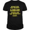 What Do We Want A Cure For Tourettes When Do We Want It Cunt Shirt Classic Men's T-shirt