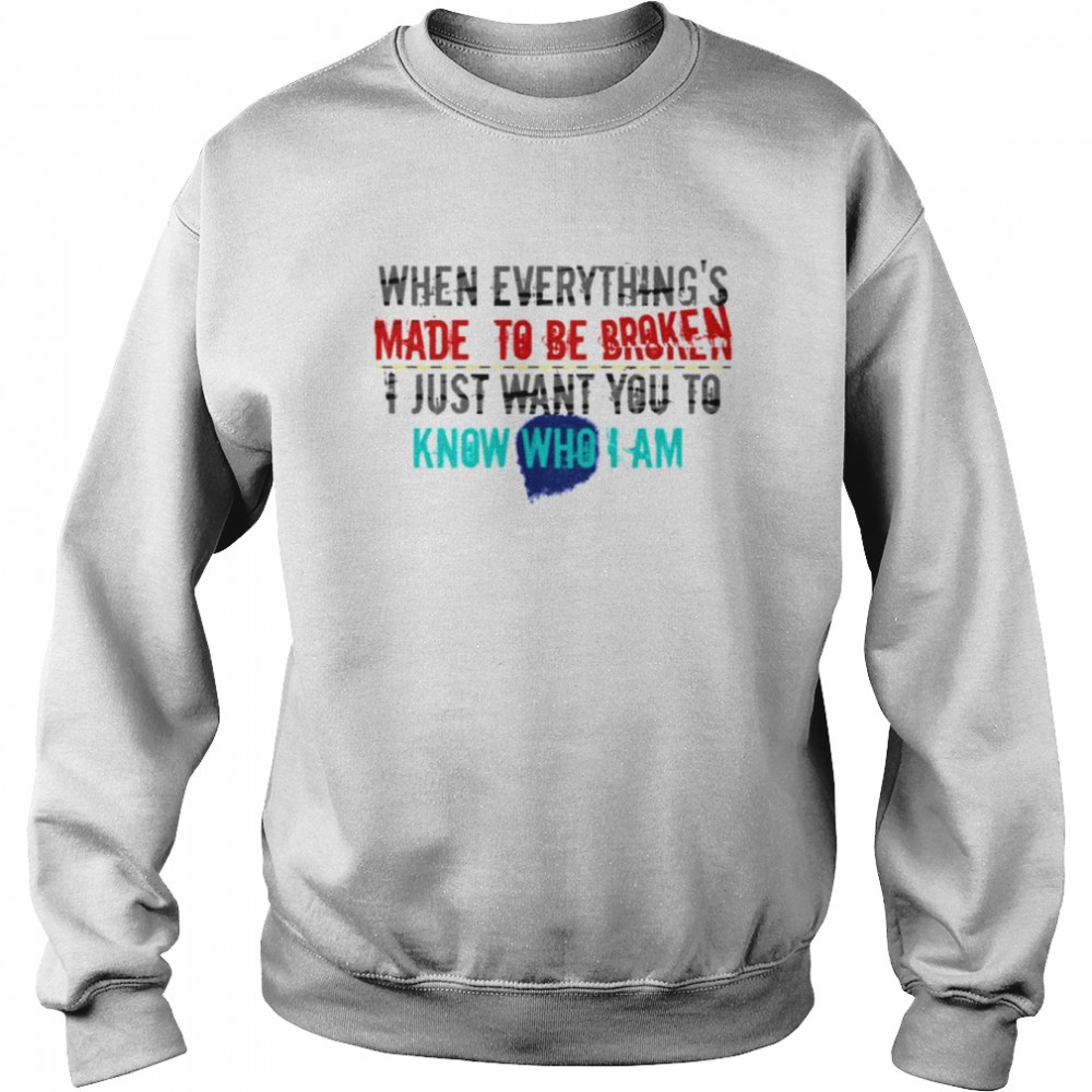 When Everything’s Made To Be Broken Iris Goo Goo Dolls  Unisex Sweatshirt