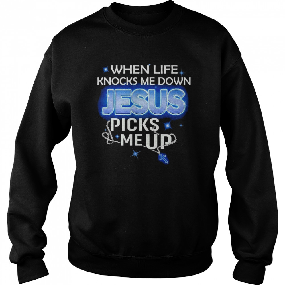 When life knock me down Jesus picked me up lighting  Unisex Sweatshirt