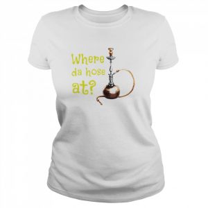 Where the hose at long pipe tube hookah  Classic Women's T-shirt