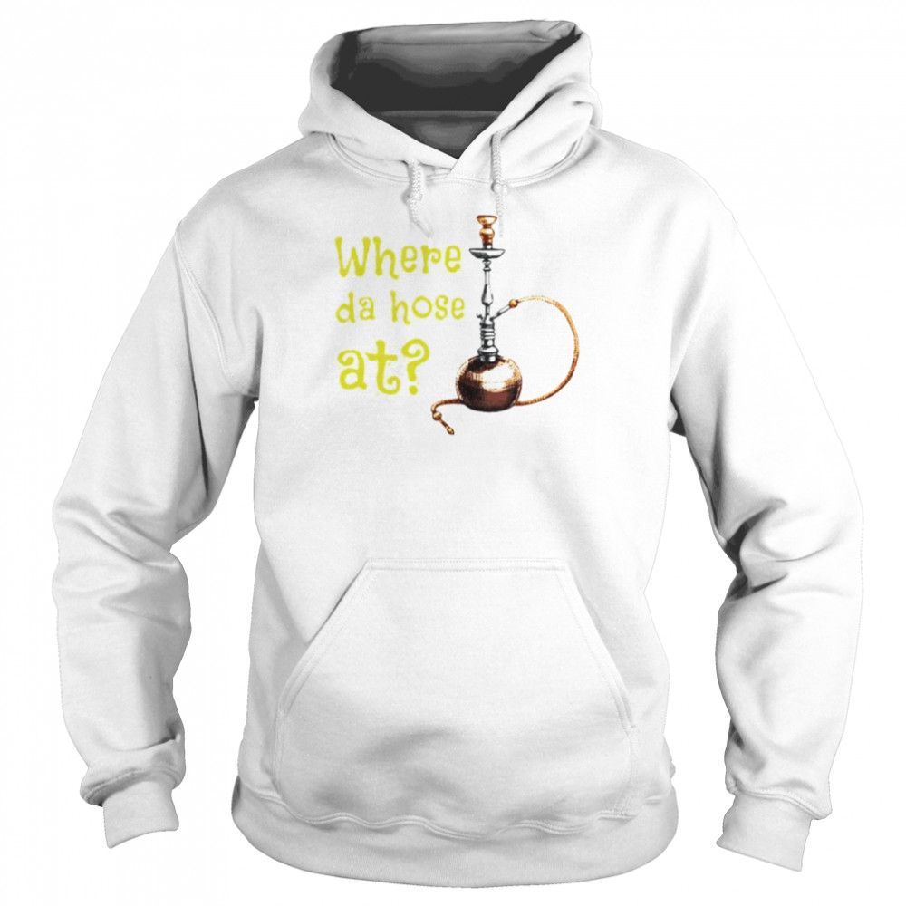 Where the hose at long pipe tube hookah  Unisex Hoodie