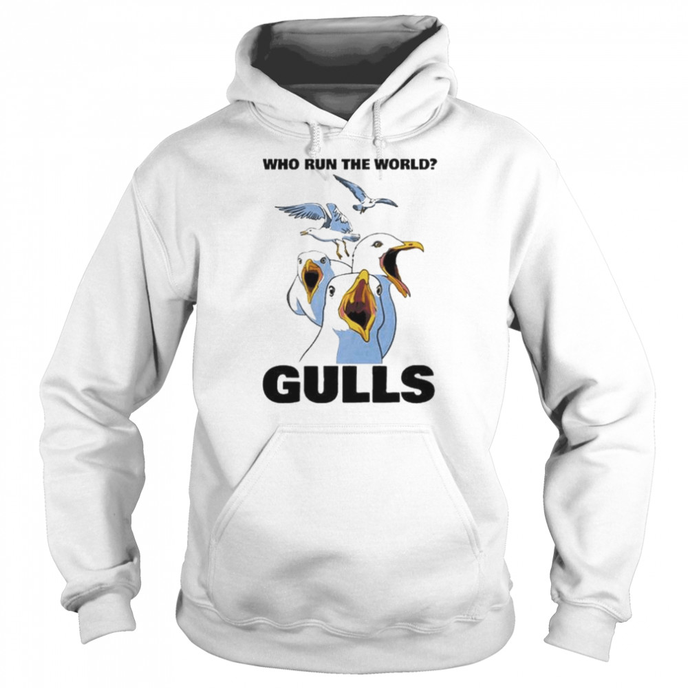 Who Run The World Gulls unisex T- Unisex Hoodie