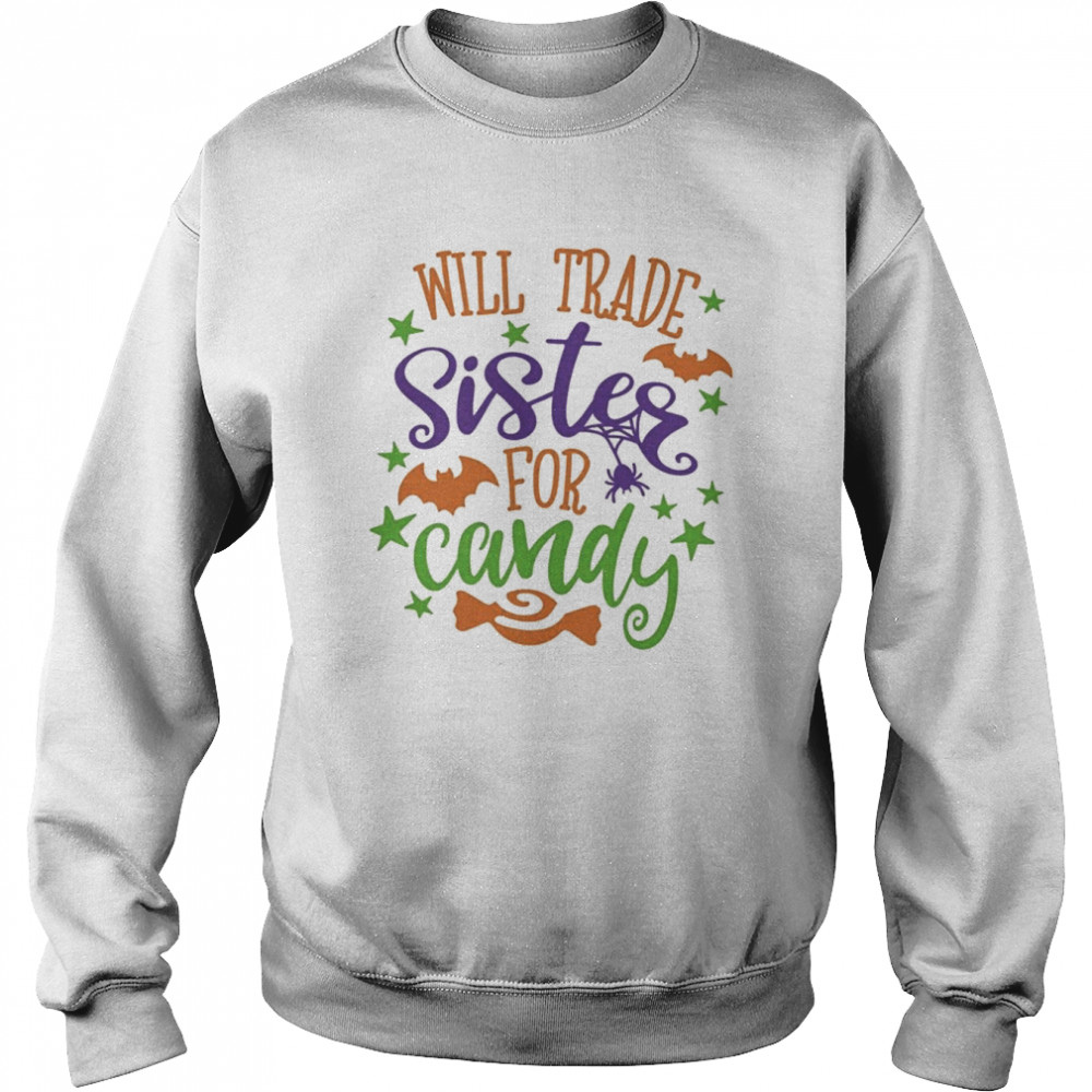 Will Trade Sister For Candy Halloween T-Shirt Unisex Sweatshirt