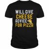 Will give cheese advice for pizza pizza lover  Classic Men's T-shirt