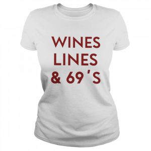 Wines Lines & 69’s Shirt Classic Women's T-shirt