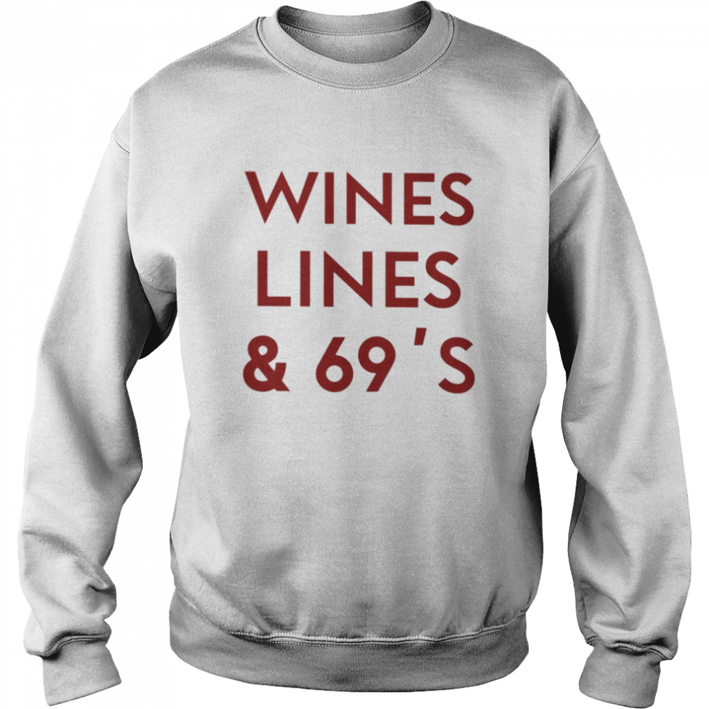 Wines Lines & 69’s Shirt Unisex Sweatshirt