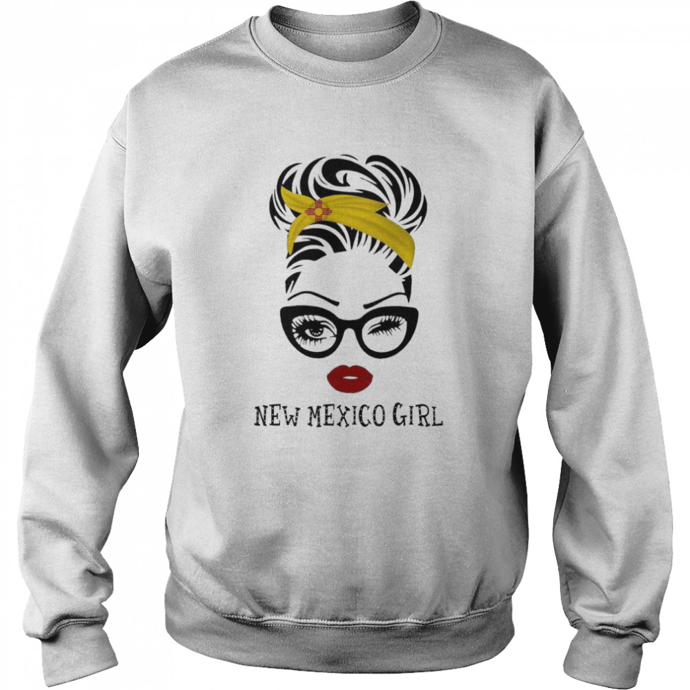 Wink Eyes New Mexico Girl Shirt Unisex Sweatshirt