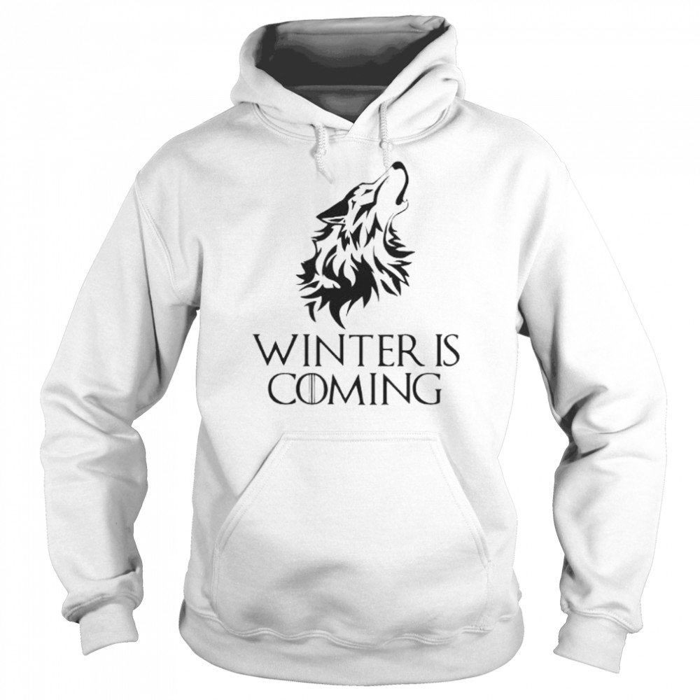 Winter Is Coming Shirt Unisex Hoodie