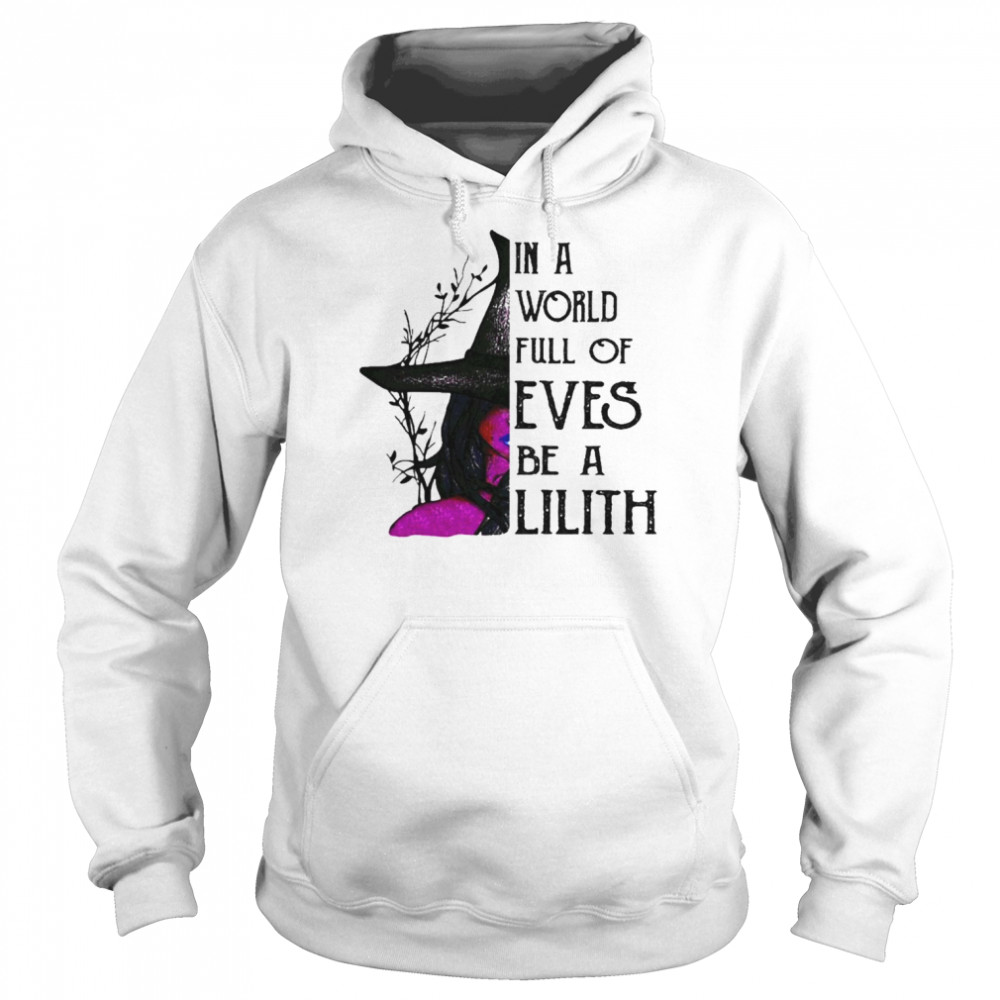 Witch in a world full of Eves be a lilith Halloween 2022  Unisex Hoodie