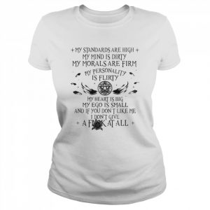 Witch my standards are high my mind is dirty my morals are firm  Classic Women's T-shirt