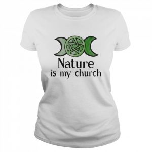 Witch nature is my church  Classic Women's T-shirt