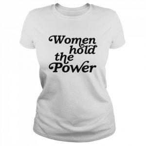 Women Hold The Power Shirt Classic Women's T-shirt