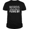 Words to live by  Classic Men's T-shirt