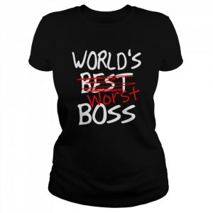 World’s worst boss best boss  Classic Women's T-shirt