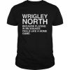 Wrigley North because playing in milwaukee feels like a home game 2022  Classic Men's T-shirt