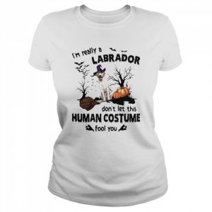 Yellow Labrador Dog I’m Really A Labrador Don’t Let This Human Costume Fool You Halloween Shirt Classic Women's T-shirt