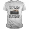 You Can Take This Girl Out Of West Virginia Shirt Classic Men's T-shirt