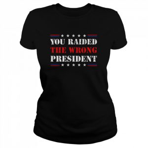 You raised the wrong president Trump vintage American flag  Classic Women's T-shirt