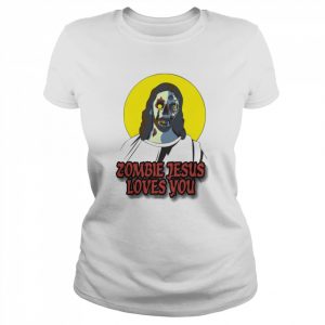 Zombie Jesus Loves You  Classic Women's T-shirt