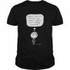 Zur Arbeit Gehen Und Dinge Machen Ladies T-Shirt Classic Men's T-shirt