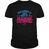 hialeah You Want It, You Got It T-Shirt Classic Men's T-shirt