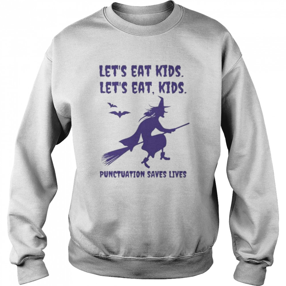 let’s eat kids lets eat kids punctuation saves lives Halloween  Unisex Sweatshirt