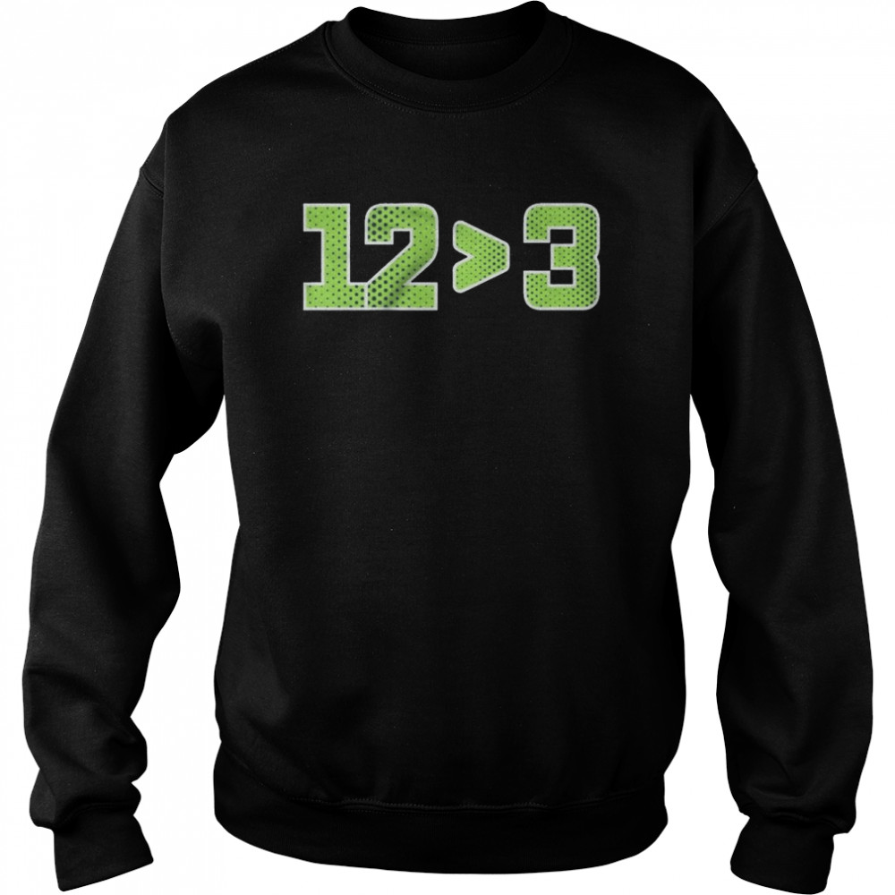 12 More Than 3 Seattle Football Shirt Unisex Sweatshirt